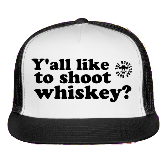 Y'all Like To Shoot Whiskey Trucker Hat